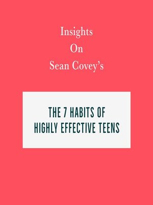 cover image of Insights on Sean Covey's the 7 Habits of Highly Effective Teens